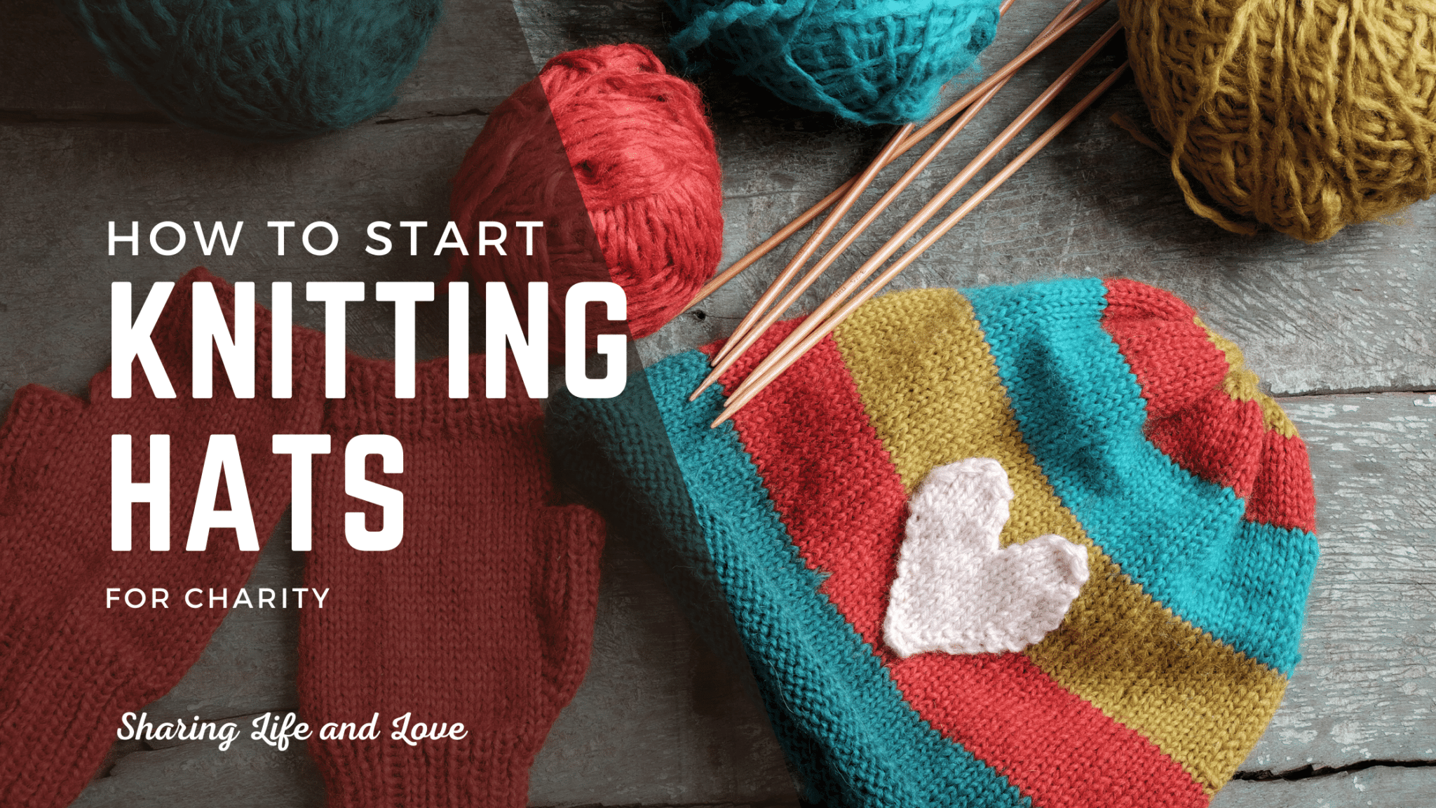 Knitting Hats For Charity Your How To Guide Sharing Life And Love 