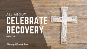 Celebrate Recovery Lesson 3: Hope in Your Faith - Sharing Life and Love