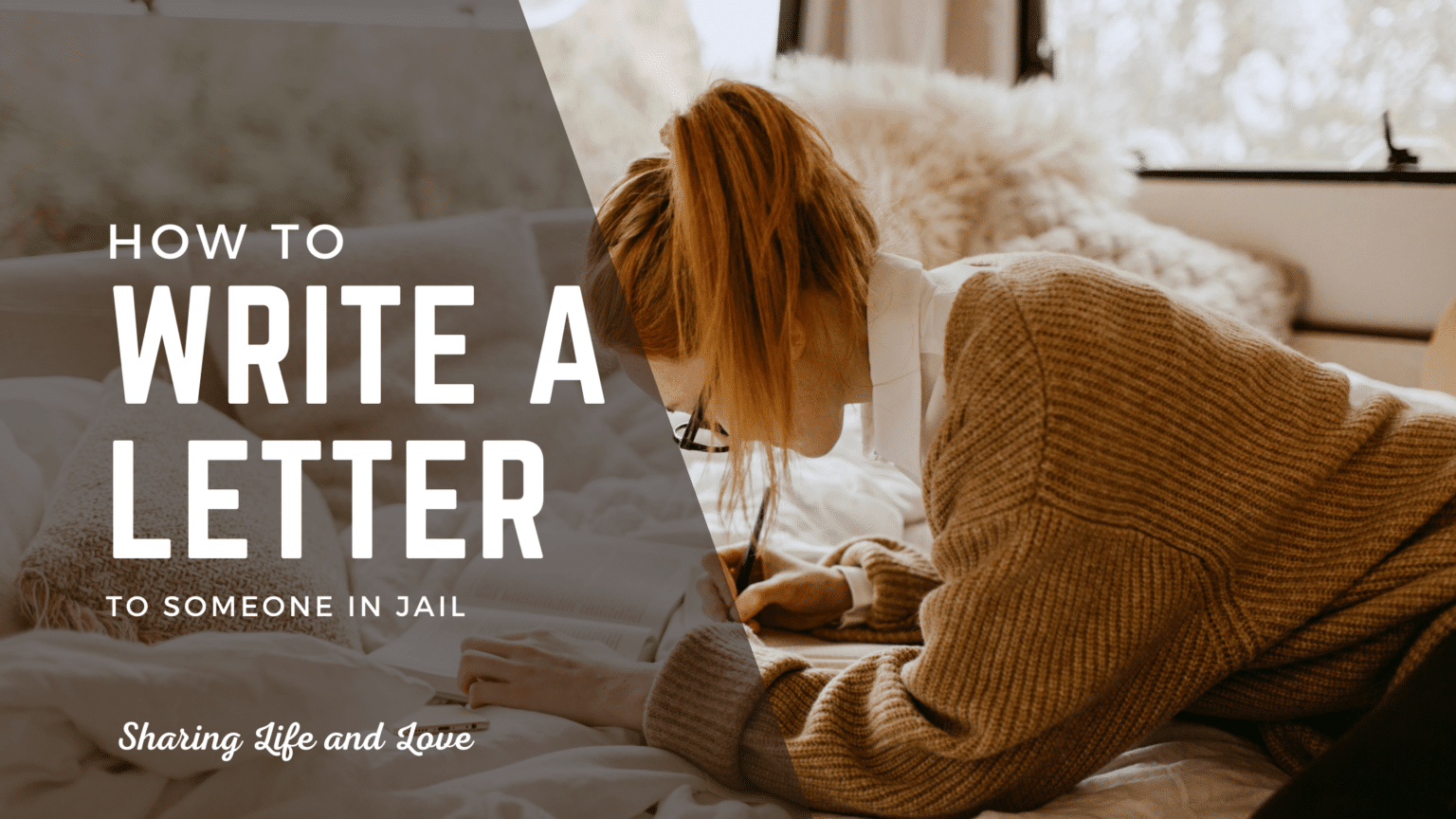 How to Write a Letter to Someone in Jail - Sharing Life and Love