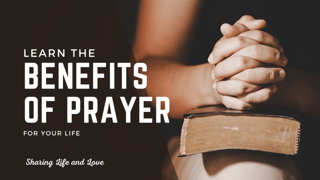 how prayer can improve your life - prayer with bible