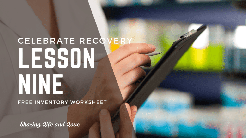 85 - celebrate recovery lesson 9 inventory - taking notes