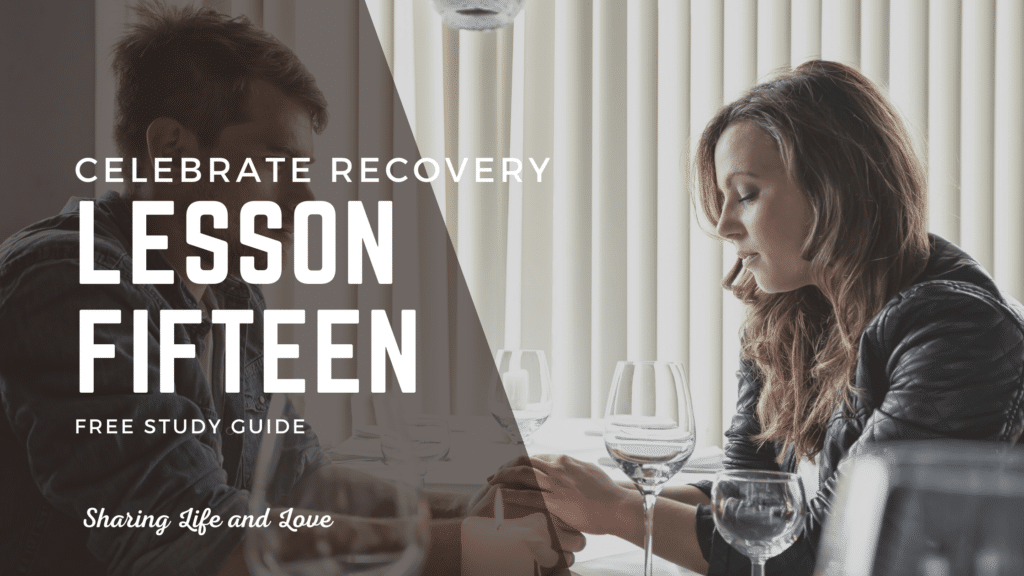 Celebrate Recovery Lesson 15