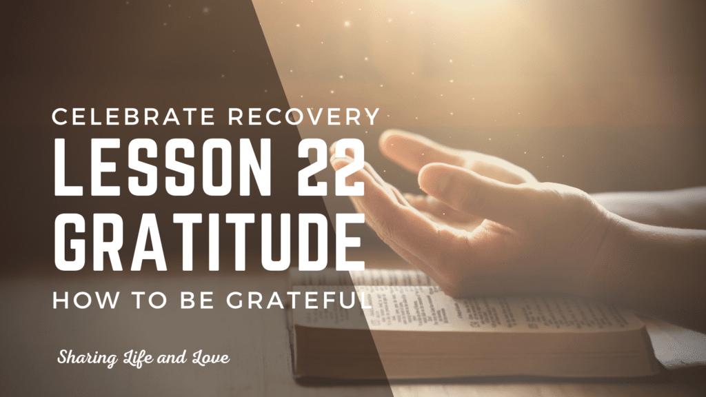 Celebrate Recovery lesson 22