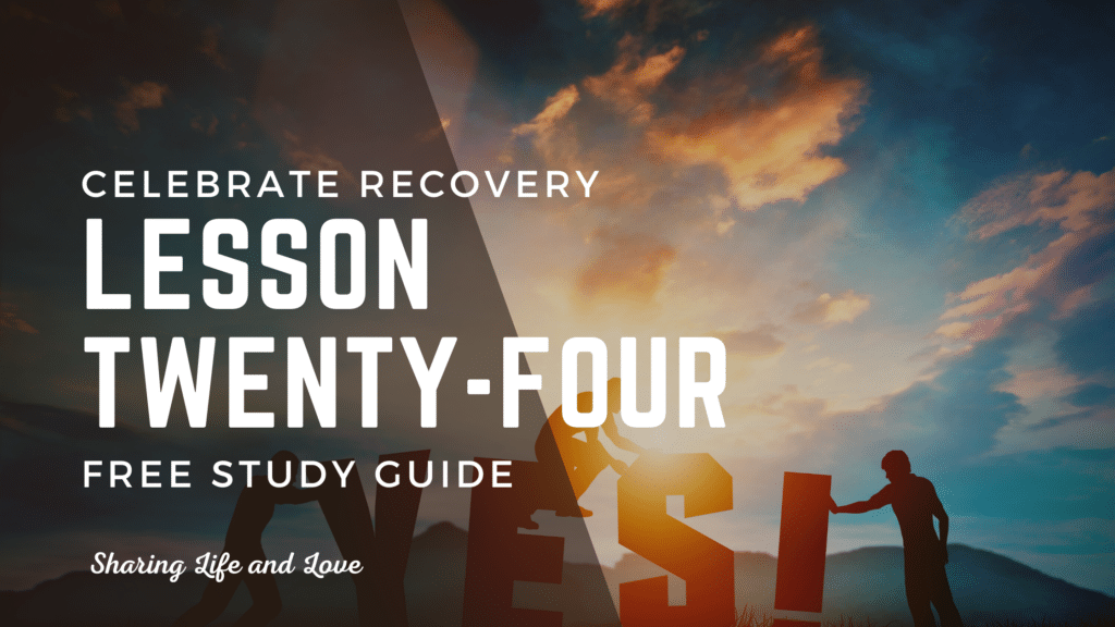 Celebrate Recovery Lesson 24