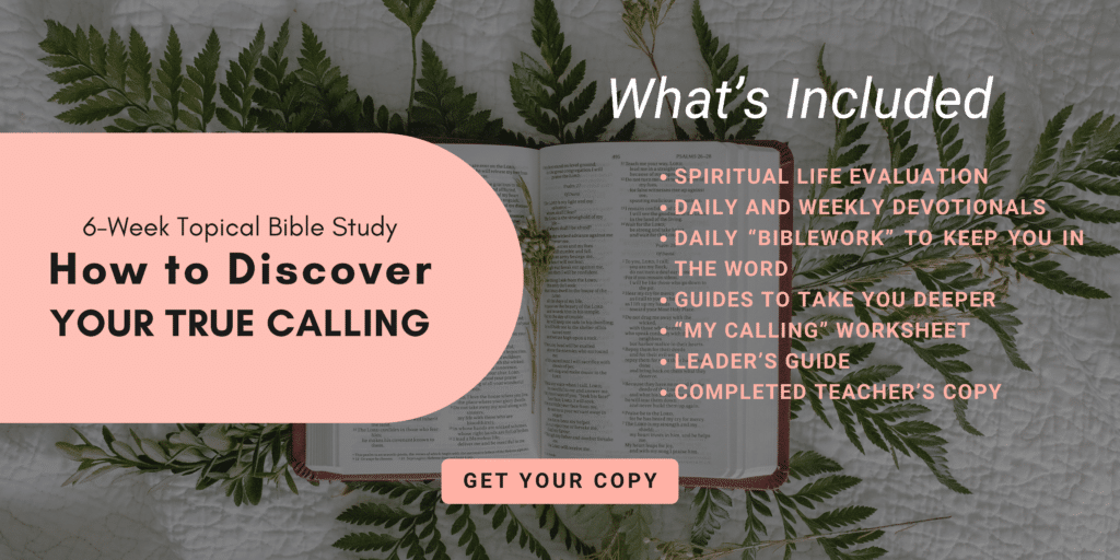 how to discover your true calling bible study and all the details