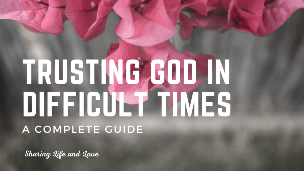 Trusting God in difficult times