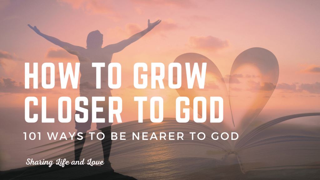 How to Grow Closer to God