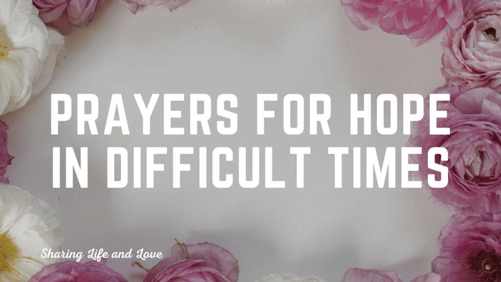 Prayers for Hope in Difficult Times