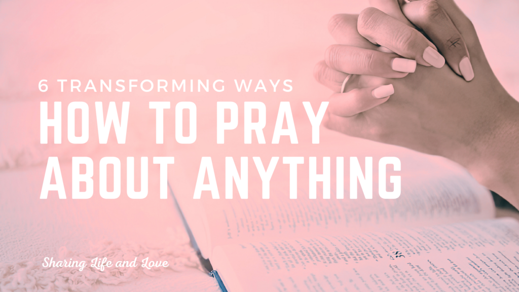 How to pray about anything